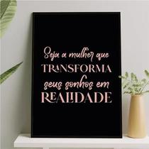 Quadro Seja A Mulher Que Transforma Sonhos 24X18 Vidro Preta