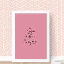 Quadro Seja Forte E Corajosa-Rosa 24x18cm - com vidro Quadro Seja Forte E Corajosa-Rosa 24x18cm - com vidro
