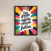 Quadro Seja Grato Pelo Agora e Otimista Pelo Futuro 24x18cm - com vidro