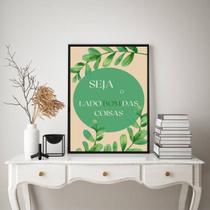 Quadro Seja o Lado Bom Das Coisas 33x24cm - com vidro