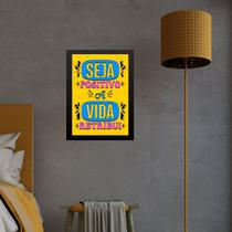 Quadro Seja Positivo A Vida Retribui 33x24cm - com vidro