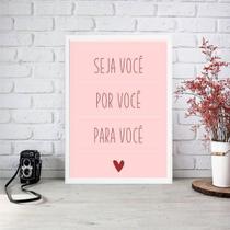 Quadro Seja Você, Por Você, Para Você 24X18Cm Moldura Branca