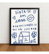Quadro Sinta-se Em Casa Mas Lembre-se Que Não Está C/vidro Preto Quadro Sinta-se Em Casa Mas Lembre-se Que Não Está C/vidro Preto