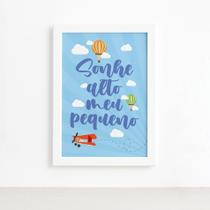 Quadro Sonhe Alto Meu Pequeno Balões Moldura Branca 22x32cm Quadro Sonhe Alto Meu Pequeno Balões Moldura Branca 22x32cm