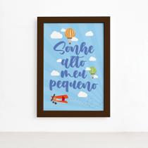 Quadro Sonhe Alto Meu Pequeno Balões Moldura Marrom 22x32cm Quadro Sonhe Alto Meu Pequeno Balões Moldura Marrom 22x32cm