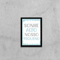 Quadro Sonhe Alto, Nosso Pequeno 24x18cm Quadro Sonhe Alto, Nosso Pequeno 24x18cm