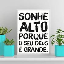 Quadro Sonhe Alto Porque Seu Deus É Grande 24x18cm - com vidro Quadro Sonhe Alto Porque Seu Deus É Grande 24x18cm - com vidro