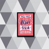 Quadro Sua Vida e a Sua Mentalidade 45x34cm - com vidro