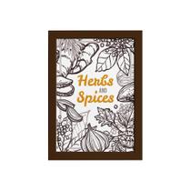 Quadro Tempero Cozinha Herbs and Spices Moldura Marrom 22x32