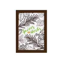 Quadro Tempero Cozinha Spices and Herbs Moldura Marrom 22x32