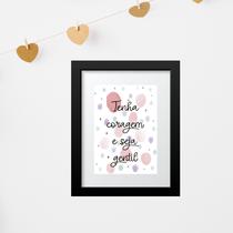 Quadro Tenha Coragem e Seja Gentil - 60x48cm