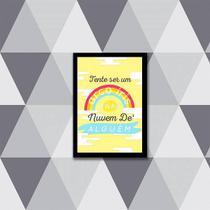 Quadro Tente Ser Um Arco-Íris Na Nuvem De Alguém 24X18Cm