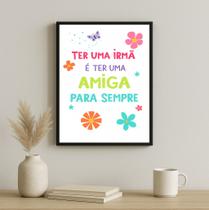 Quadro Ter Uma Irmã é Ter Uma Amiga Sempre 24x18cm - vidro Cor:Moldura branca