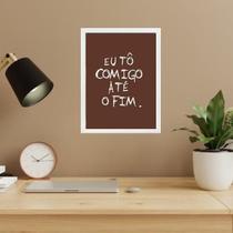 Quadro Tô Contigo Até O Fim 33X24Cm - Com Vidro Quadro Tô Contigo Até O Fim 33X24Cm - Com Vidro