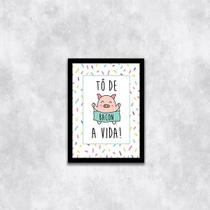 Quadro To De Bacon a Vida 24x18cm - com vidro Quadro To De Bacon a Vida 24x18cm - com vidro