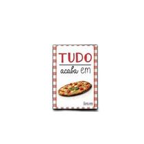 Quadro Tudo Acaba Em Pizza 33X24Cm - Com Vidro Moldura Preta