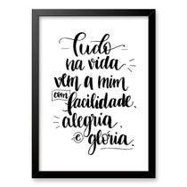 Quadro Tudo Na Vida Vem a Mim Com Facilidade 33x24cm - com vidro