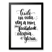 Quadro Tudo Na Vida Vem A Mim Com Facilidade 33X24Cm