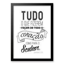 Quadro Tudo o Que Fizerem , Façam De Coração 33x24cm - com vidro
