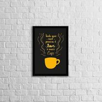 Quadro Tudo O Que Precisa: Amor E Mais Café 33X24Cm Preta