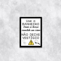 Quadro Use o Banheiro e Não Deixe Vestígio 24x18cm Quadro Use o Banheiro e Não Deixe Vestígio 24x18cm