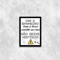 Quadro Use O Banheiro E Não Deixe Vestígio 33X24Cm Preta