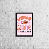 Quadro Vença Seus Medos e Ame-se Mais 45x34cm - com vidro Quadro Vença Seus Medos e Ame-se Mais 45x34cm - com vidro
