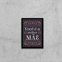 Quadro Você é a Melhor Mãe 24x18cm - com vidro