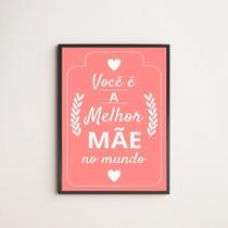 Quadro Você É A Melhor Mãe Do Mundo Rosa 33X24Cm Com Vidro