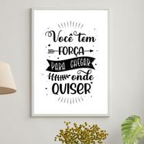 Quadro Você Tem Força Pra Chegar Onde Quiser 33X24Cm - Vidro Quadro Você Tem Força Pra Chegar Onde Quiser 33X24Cm - Vidro
