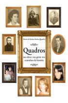 Quadros: Sua alma e sua gente nos caminhos da história Quadros: Sua alma e sua gente nos caminhos da história
