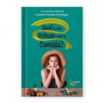 Qual A Sua Relação Com A Comida ? -