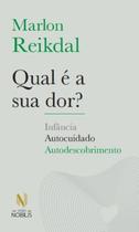 Qual é a Sua Dor - Infância, Autocuidado, Autodescobrimento