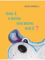 Qual é o bicho, que bicho que é Qual é o bicho, que bicho que é