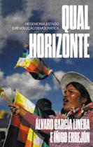 Qual horizonte: hegemonia, estado e revolução democrática - AUTONOMIA LITERARIA