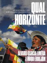 Qual horizonte - hegemonia, estado e revolução democrática - AUTONOMIA LITERARIA