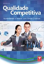 Qualidade Competitiva - Aprendendo a Inovar com Ideias Criativas - Viena Qualidade Competitiva - Aprendendo a Inovar com Ideias Criativas - Viena
