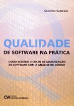 Qualidade de Software na Prática - Como reduzir o custo de manutenção de software com a análise de c Sortido