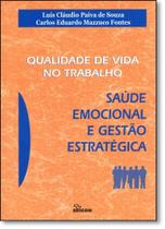Qualidade de Vida no Trabalho: Saúde Emocional e Gestão Estratégica