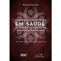 Qualidade e Seguranca em Saude - os Caminhos da Melhoria Via Acreditacao In Qualidade e Seguranca em Saude - os Caminhos da Melhoria Via Acreditacao In