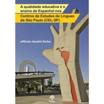 Qualidade educativa e o ensino de espanhol nos centros de estudos de línguas de São Paulo, A - PONTES Qualidade educativa e o ensino de espanhol nos centros de estudos de línguas de São Paulo, A - PONTES