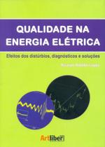 Qualidade Na Energia Elétrica. Efeitos Dos Distúrbios, Diagnósticos E Soluções