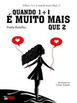 Quando 1+1 é Muito Mais Que 2