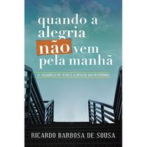 Quando A Alegria Não Vem Pela Manhã - Parabólas De Jesus