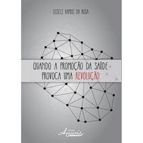 Quando a da Saúde Provoca Uma Revolução - Appris