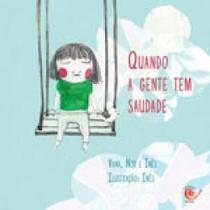 Quando a gente tem saudade