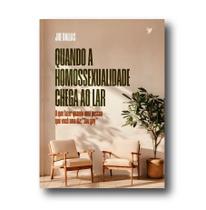 Quando a Homossexualidade Chega ao Lar - Joe Dallas