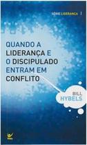 Quando a liderança e o discipulado entram em conflito - edição de bolso - VIDA