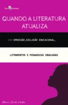 Quando a literatura atualiza sobre opressão, exclusão educacional, letramentos e pedagogias engajadas