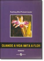 Quando a Vida Imita a Flor